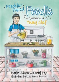 Cover image for Freckle-Faced Foodie: Journey of a Young Chef