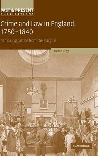 Cover image for Crime and Law in England, 1750-1840: Remaking Justice from the Margins