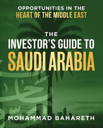 The Investor's Guide to Saudi Arabia
