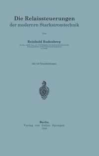 Cover image for Die Relaissteuerungen der modernen Starkstromtechnik