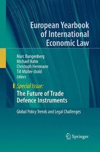 Cover image for The Future of Trade Defence Instruments: Global Policy Trends and Legal Challenges