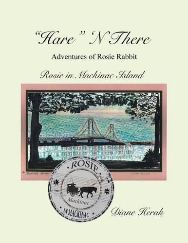 Cover image for Hare N There Adventures of Rosie Rabbit: Rosie in Mackinac Island