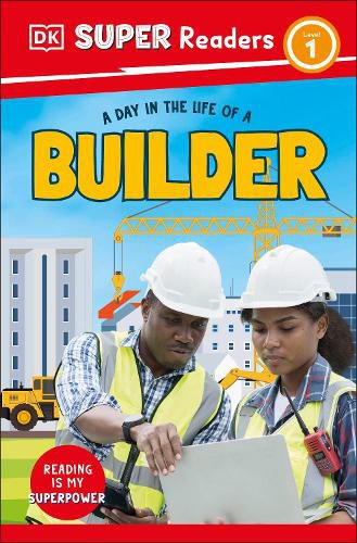 DK Super Readers Level 1 A day in the Life of a Builder