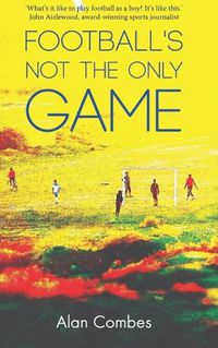 Cover image for Football's not the only Game