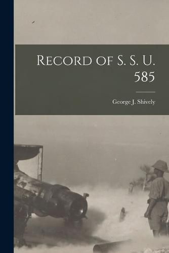 Cover image for Record of S. S. U. 585