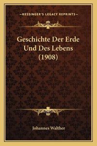 Cover image for Geschichte Der Erde Und Des Lebens (1908)