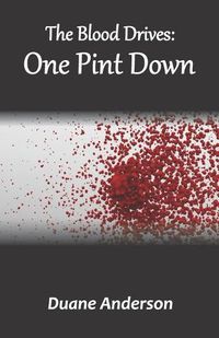 Cover image for The Blood Drives: One Pint Down