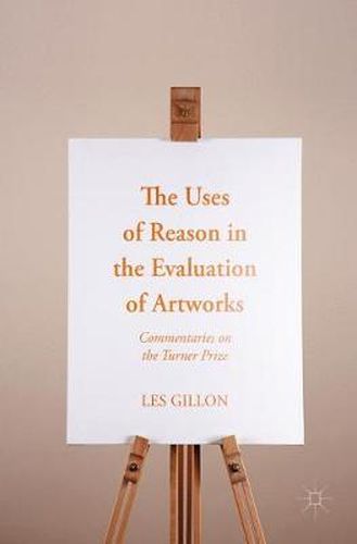 Cover image for The Uses of Reason in the Evaluation of Artworks: Commentaries on the Turner Prize