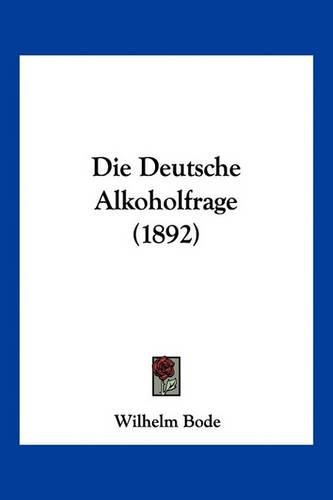 Die Deutsche Alkoholfrage (1892)