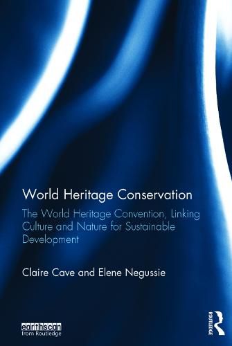 Cover image for World Heritage Conservation: The World Heritage Convention, Linking Culture and Nature for Sustainable Development