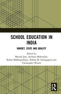 Cover image for School Education in India: Market, State and Quality