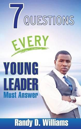 Cover image for 7 Questions Every Young Leader Must Answer