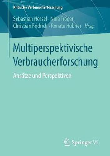 Multiperspektivische Verbraucherforschung: Ansatze Und Perspektiven