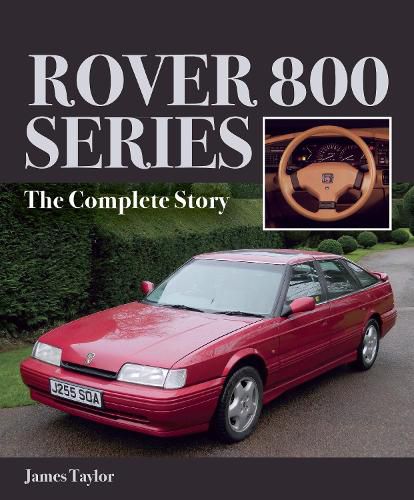 Cover image for Rover 800 Series: The Complete Story