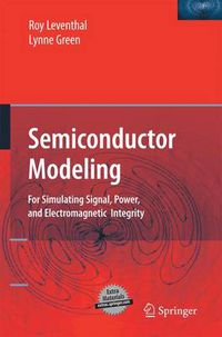 Cover image for Semiconductor Modeling:: For Simulating Signal, Power, and Electromagnetic Integrity