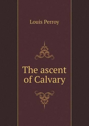 Cover image for The ascent of Calvary