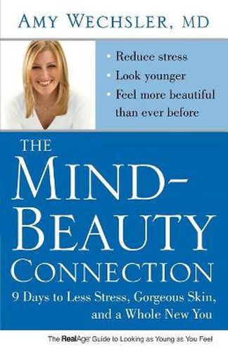 The Mind-Beauty Connection: 9 Days to Less Stress, Gorgeous Skin, and a Whole New You.