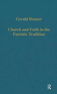 Cover image for Church and Faith in the Patristic Tradition: Augustine, Pelagianism, and Early Christian Northumbria