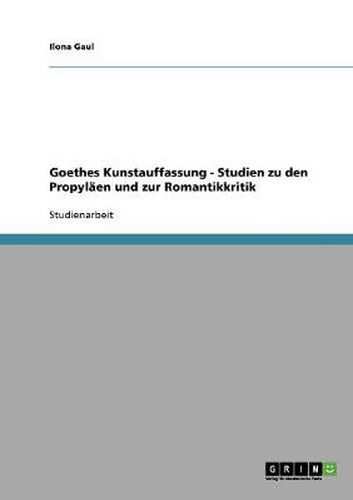 Cover image for Goethes Kunstauffassung - Studien zu den Propylaen und zur Romantikkritik