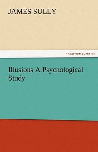 Cover image for Illusions A Psychological Study