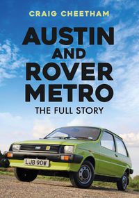 Cover image for Austin and Rover Metro: The Full Story