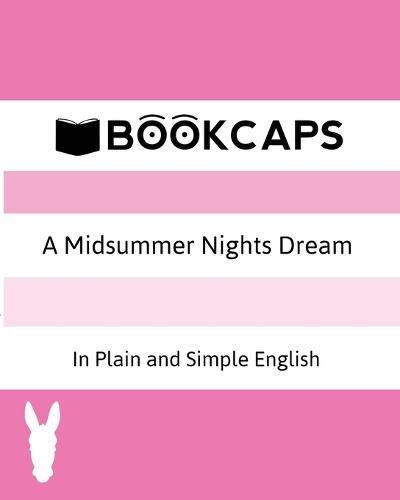 Cover image for A Midsummer Nights Dream In Plain and Simple English (A Modern Translation and the Original Version)