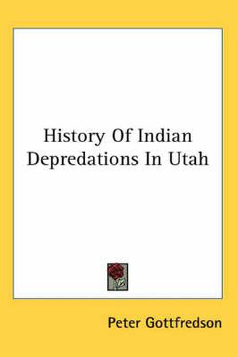 Cover image for History of Indian Depredations in Utah