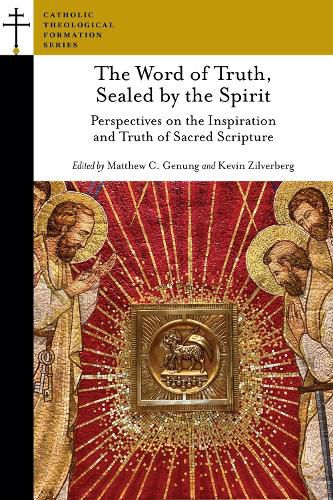 Cover image for The Word of Truth, Sealed by the Spirit: Perspectives on the Inspiration and Truth of Sacred Scripture