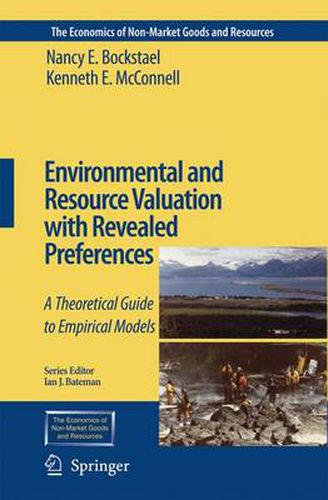 Cover image for Environmental and Resource Valuation with Revealed Preferences: A Theoretical Guide to Empirical Models