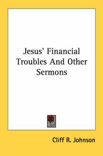 Cover image for Jesus' Financial Troubles and Other Sermons