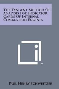 Cover image for The Tangent Method of Analysis for Indicator Cards of Internal Combustion Engines