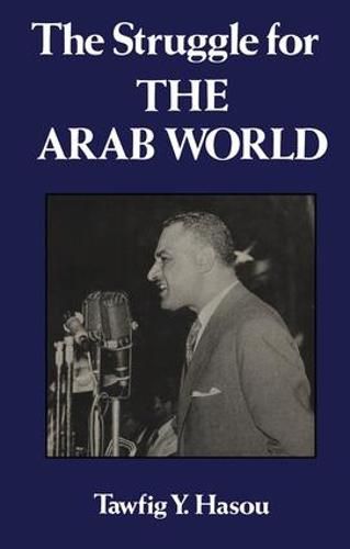 Cover image for The Struggle for the Arab World: Egypt's Nasser and the Arab League