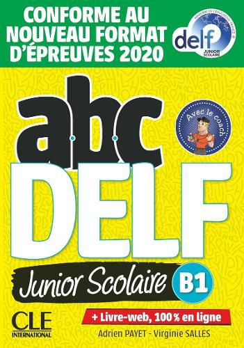 Cover image for ABC DELF Junior: Livre de l'eleve B1 + DVD + Livre-web -  Epreuves 2020