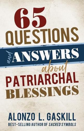 Cover image for 65 Questions and Answers about Patriarchal Blessings