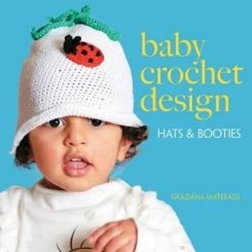 Cover image for Baby Crochet Design: Hats and Booties in Cotton
