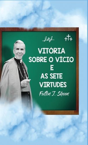Cover image for Vitoria sobre o vicio e as sete virtudes
