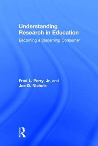 Cover image for Understanding Research in Education: Becoming a Discerning Consumer