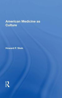 Cover image for American Medicine as Culture