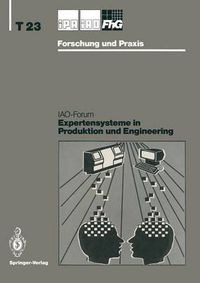 Cover image for Expertensysteme in Produktion und Engineering: IAO-Forum 24. April 1991