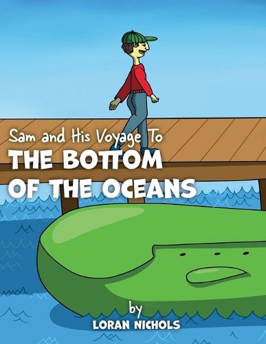 Cover image for Sam and His Voyage To The Bottom Of The Oceans
