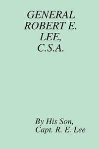 Cover image for General Robert E. Lee, C.S.A.