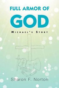 Cover image for Full Armor of God: Michael's Story