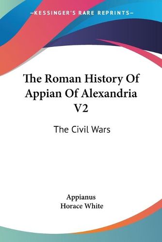 Cover image for The Roman History of Appian of Alexandria V2: The Civil Wars