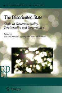 Cover image for The Disoriented State: Shifts In Governmentality, Territoriality and Governance