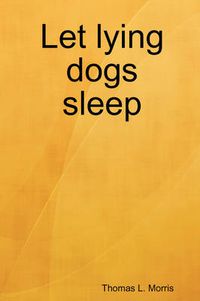 Cover image for Let Lying Dogs Sleep