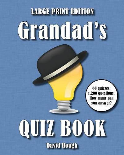 Cover image for Grandad's Quiz Book (LARGE PRINT EDITION): 60 quizzes. 1,200 questions. How many can you answer?