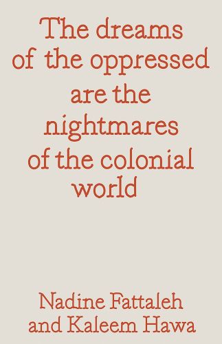 Cover image for The dreams of the oppressed are the nightmares of the colonial world