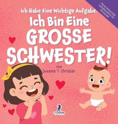 Cover image for Ich Habe Eine Wichtige Aufgabe. Ich Bin Eine Grosse Schwester!