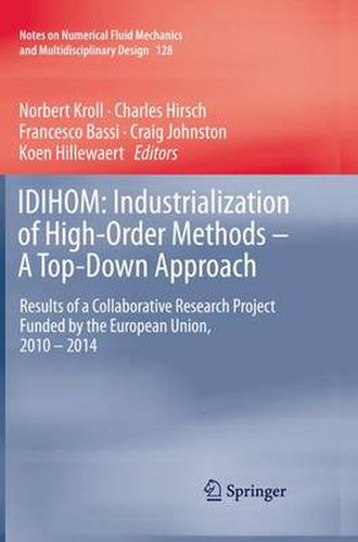 Cover image for IDIHOM: Industrialization of High-Order Methods - A Top-Down Approach: Results of a Collaborative Research Project Funded by the European Union, 2010 - 2014