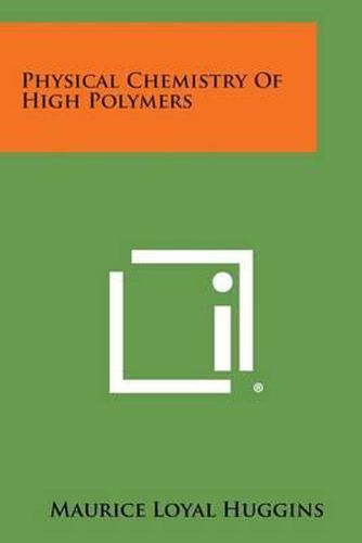 Physical Chemistry of High Polymers